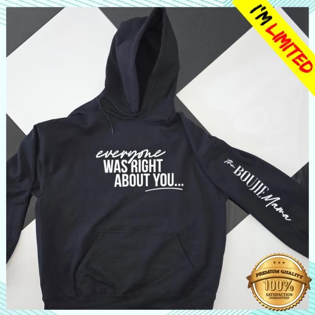 Danielle Cabral Everyone Was Right About You You're Dirty Sweatshirt