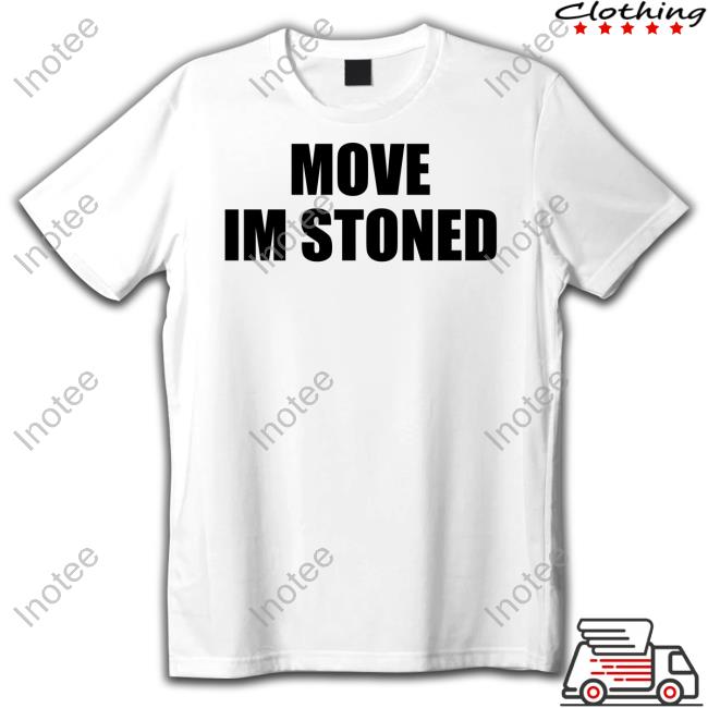 Shopellesong Move Im Stoned Hoodie Sweatshirt