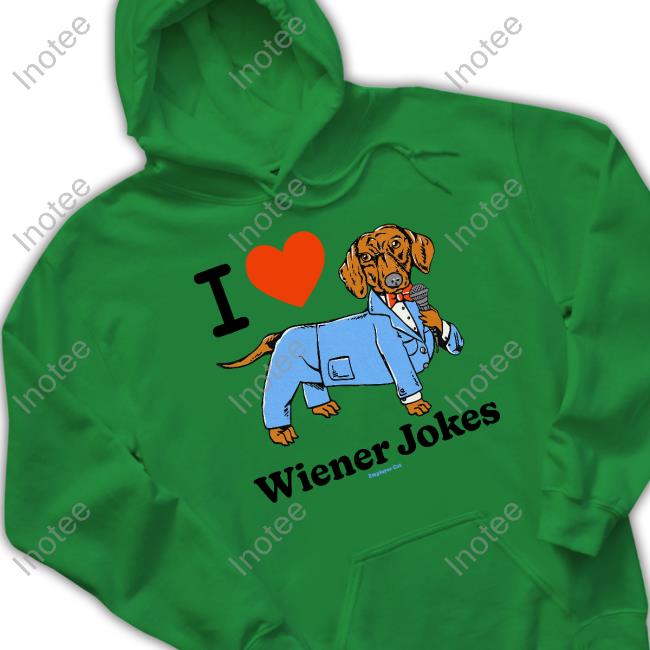 I Love Dog Wiener Jokes Hoodie