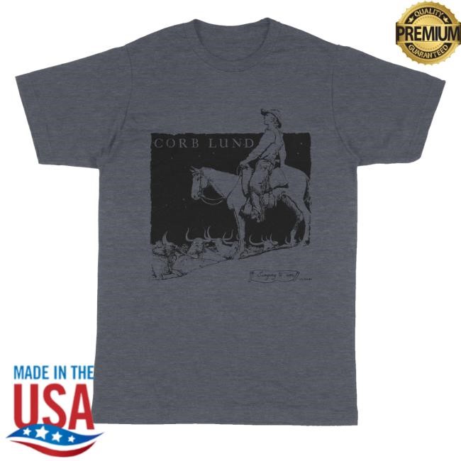 Official Corb Lund Merch Shop Store Singing To Em T Shirt