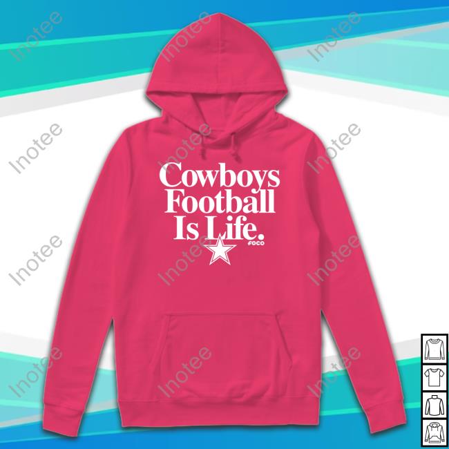 Dallas Cowboys Football Is Life Foco Shirts
