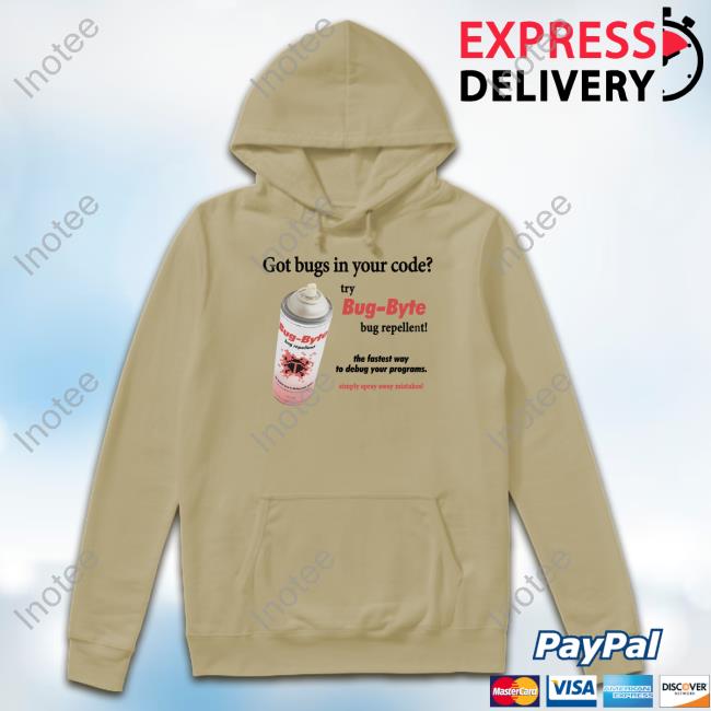 Snazzyseagullshop Bug-Byte Debug Spray Tee Got Bugs In Your Code Try Bug-Byte Bug Repellent Sweatshirt Snazzyseagullshop Bug-Byte Debug Spray