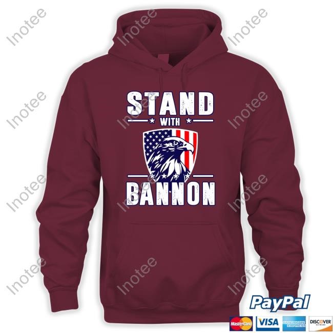 Stand With Bannon Shirt Hoodie Sweatshirt