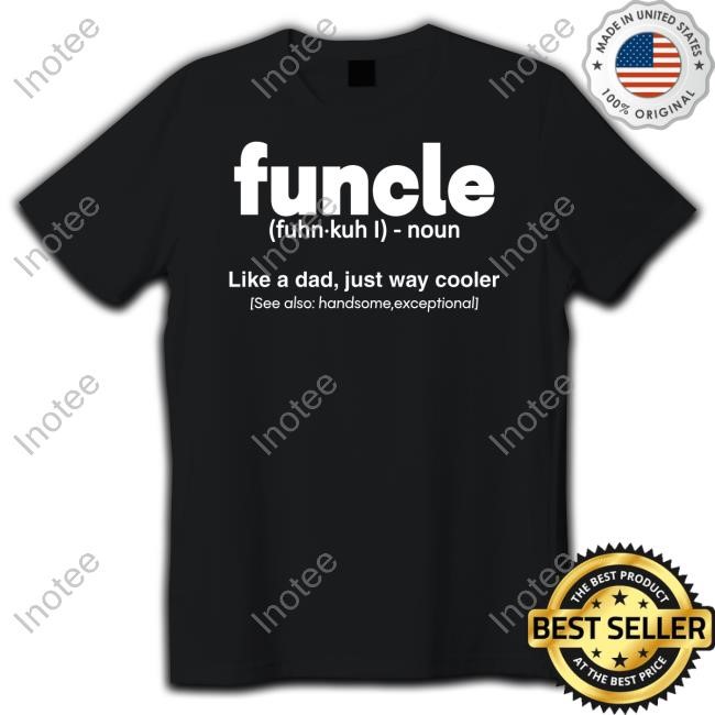 Enjoy.Qwan Funcle Like A Dad Just Way Cooler Sweatshirt