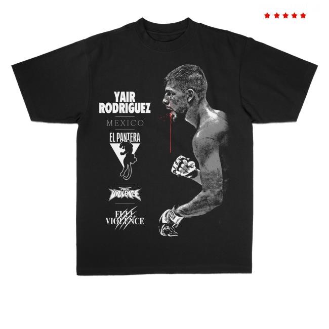 Official Full Violence Merch Shop Store Yair Rodriguez T Shirt