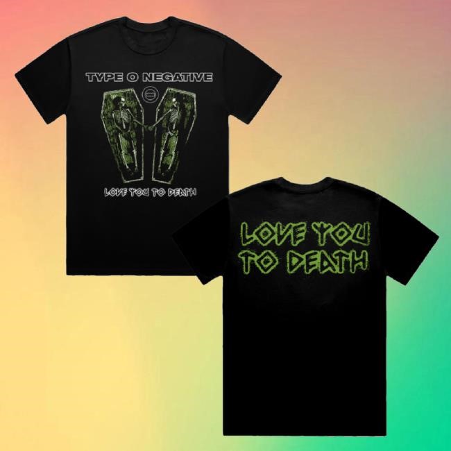 Trending Type O Negative Merch Love You To Death Coffin T-Shirt