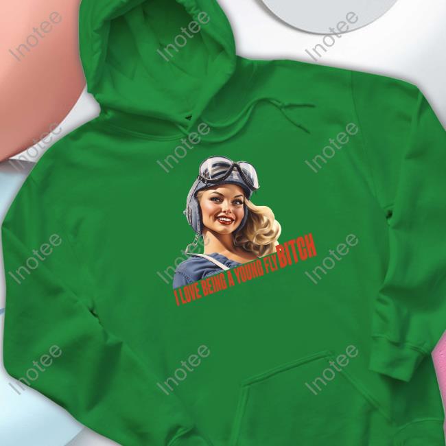 Banter Baby Merch I Love Being A Young Fly Bitch T Shirt