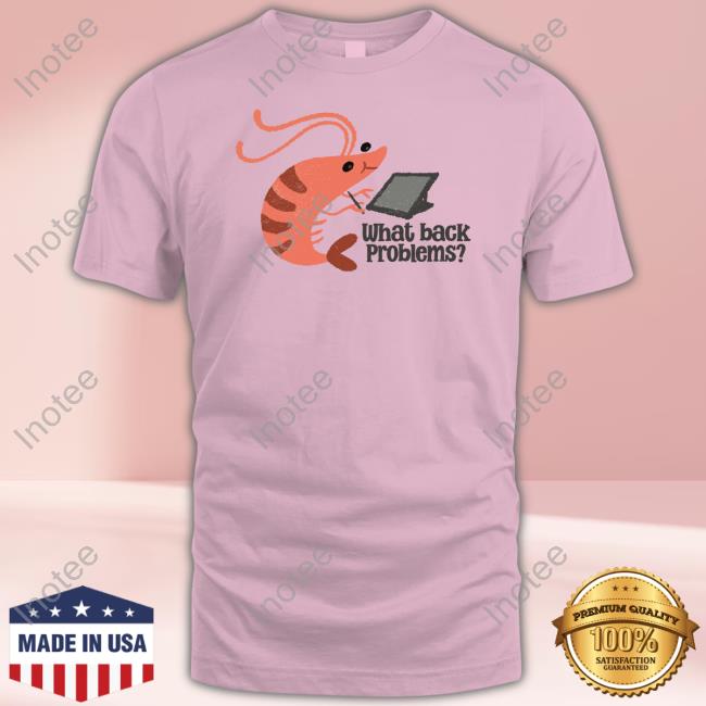 Spooky Tcaf An2024 What Back Problems Bad Posture Shrimp Tee