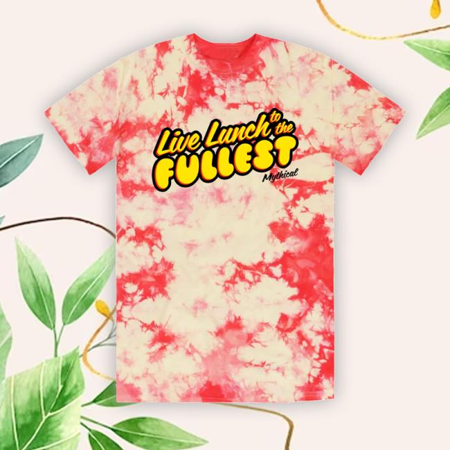 Live Lunch To The Fullest Shirts