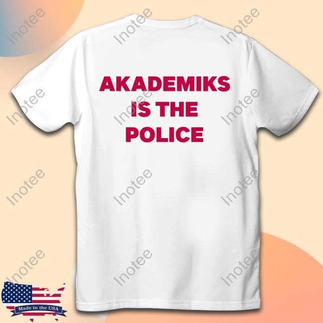Akademiks Is The Police Sweatshirt