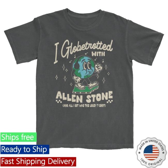 Allen Stone Merch I Globetrotted With Allen Shirt