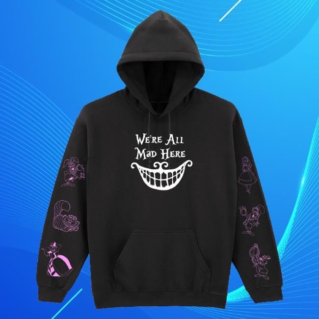 Ratchet Clothing Merch Were All Mad Here T-Shirt, Hoodie, Tank Top, Sweater And Long Sleeve T-Shirt