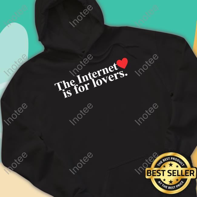Clickhole The Internet Is For Lovers Tees