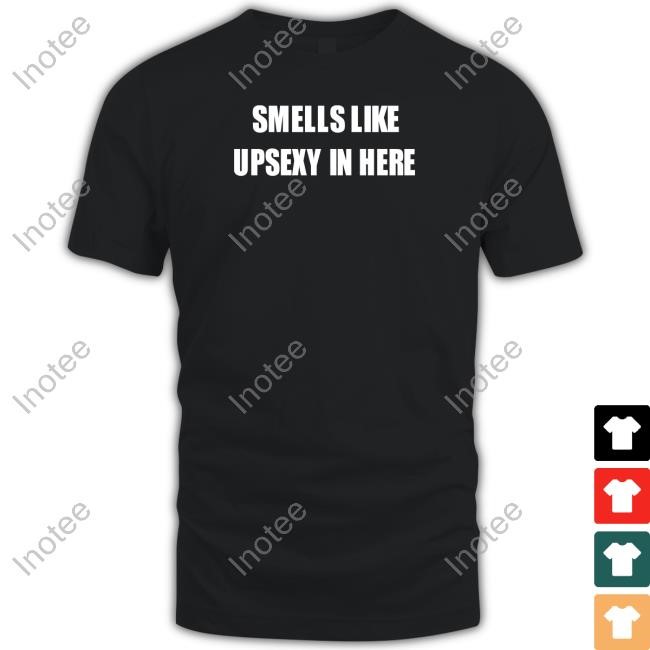 Slimnotshadyyy Smells Like Upsexy In Here Limited Shirt