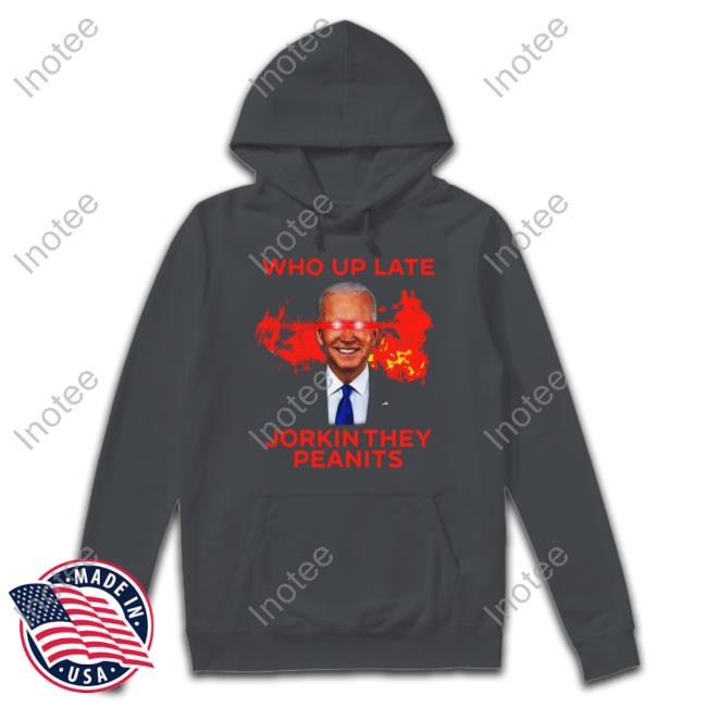 Thegoodshirts Who Up Late Jorkin They Peanits Sweatshirt