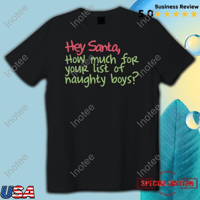 Hey Santa How Much For Your List Of Naughty Boys Sweatshirt Vampritez