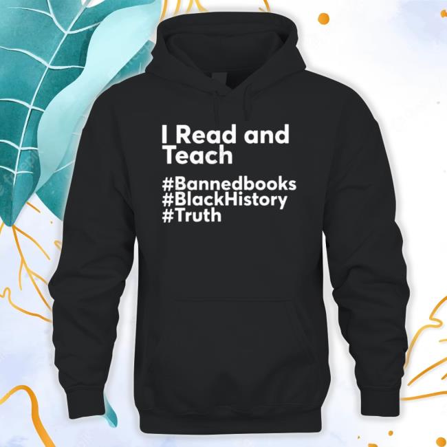 Stacey Joy I Read And Teach Banned Books Black History Truth Shirts