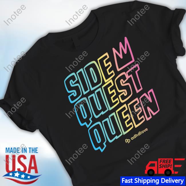 Side Quest Queen Adhdlove Shirts