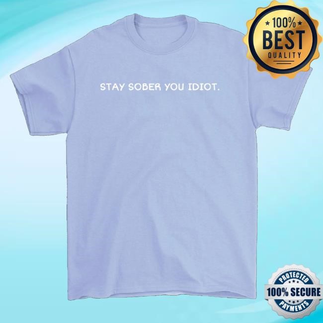 Trending Daydrian Harding Merch Stay Sober You Idiot Blue Unisex Sweatshirt