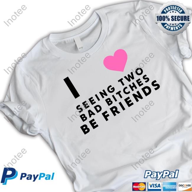 Big Jefé I Love Seeing Two Bad Bitches Be Friends Long Sleeve T Shirt