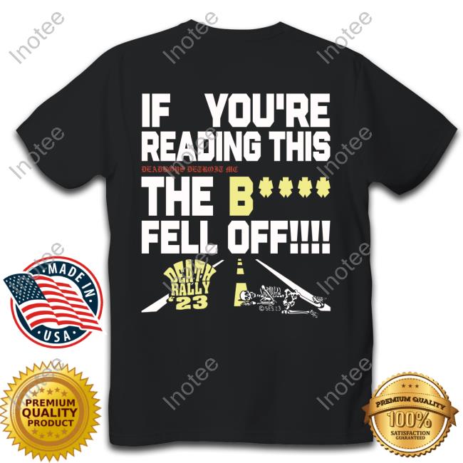 If You're Reading This Deadboys Detroit Mc The Bitch Fell Off Death Rally 23 Hoodie