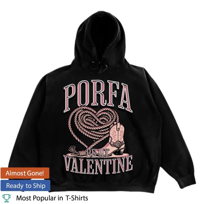 Limited Porfavorthebrand Merch Store Porfa Be My Valentine Hoodie Black T-Shirt