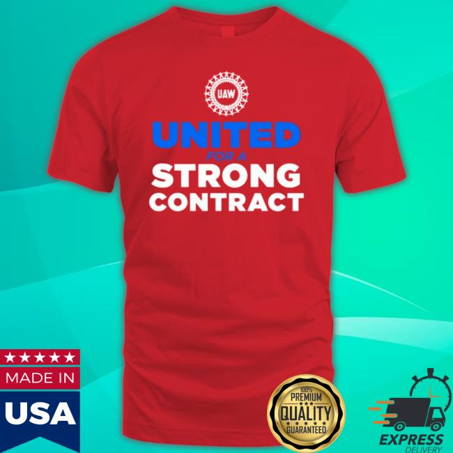 Uaw United For A Strong Contract New Shirt