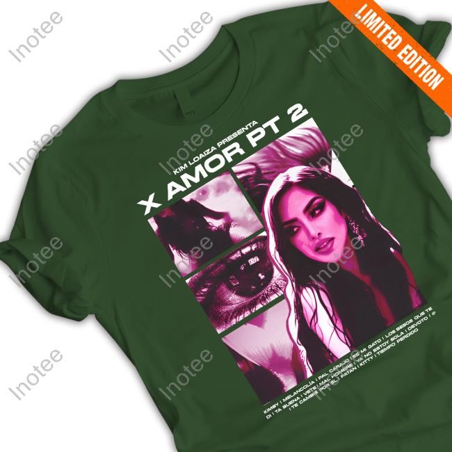 Kim Loaiza Presenta X Amor Pt 2 New Shirt
