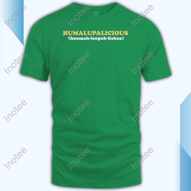 Top Humalupalicious Hoomah-Loopah-Lishus Sweatshirt