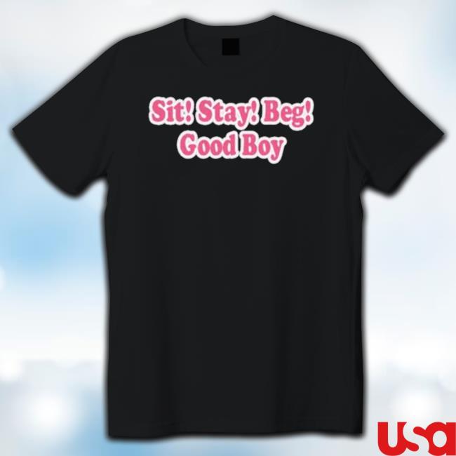 Official Original Sit Stay Beg Good Boy T-Shirt