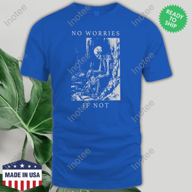 Wavey Goods Co No Worries If Not Death Metal T-Shirts