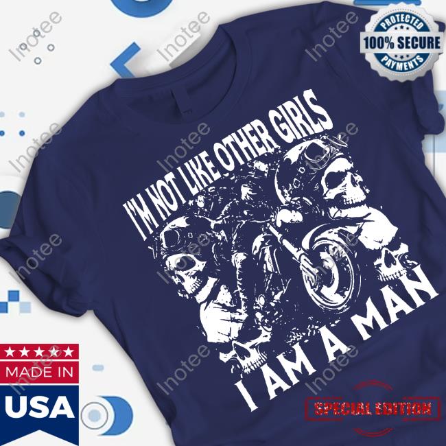 Got Funny I'm Not Like Other Girls I Am A Man Hoodie Sweatshirt