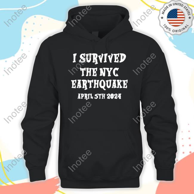 I Survived The N.Y.C. Earthquake, April 5Th, 2024 Hooded Sweatshirt