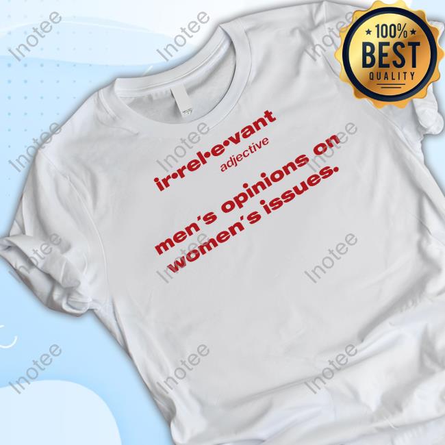 Whenindoubt Irrelevant Men's Opinions On Women's Issues Sweatshirt