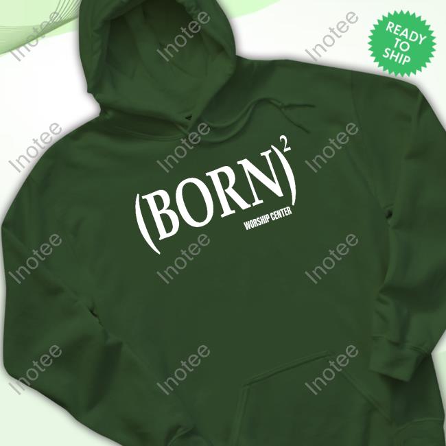 Official Born Worship Center Shirts Official Born Worship Center Shirt