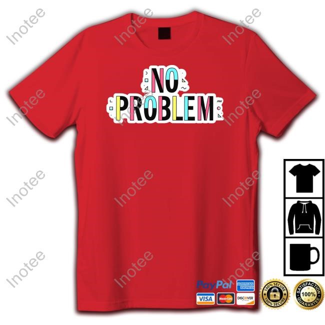Sam Reich No Problem Shirt Dropout Sam Reich No Problem Tee