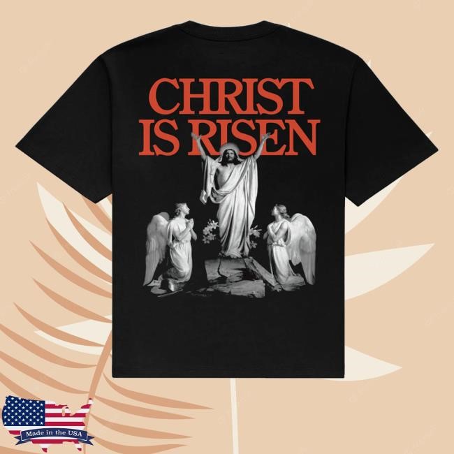 Official Jesus Image Merch Shop Store Christ Is Risen Shirts