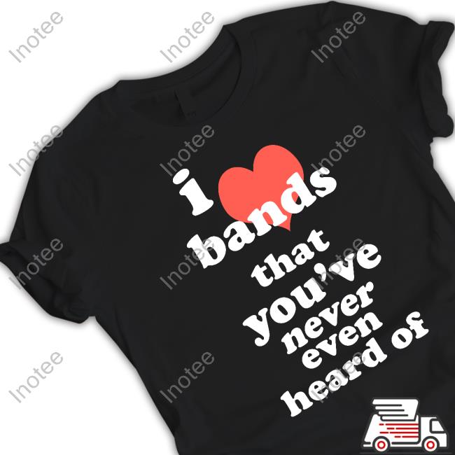 Eric Alper I Love Bands That You've Never Even Heard Of Long Sleeved T-Shirt Thatericalper