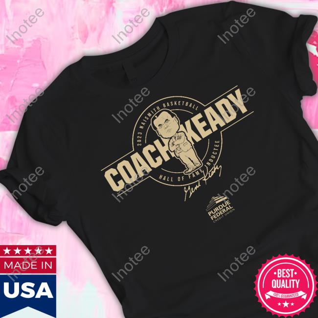 2023 Naismith Basketball Coach Keady Hall Of Fame Inductee Shirts