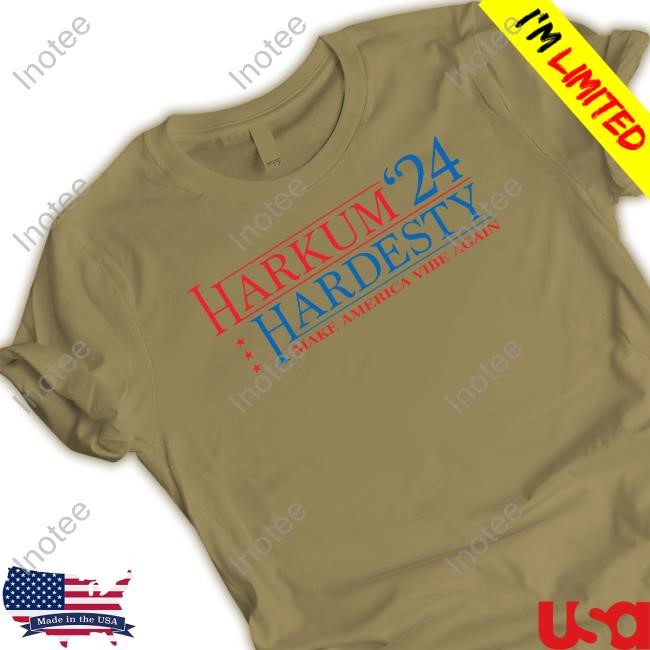 Harkum X Hardesty 24 Make America Vibe Again Tee Shirt