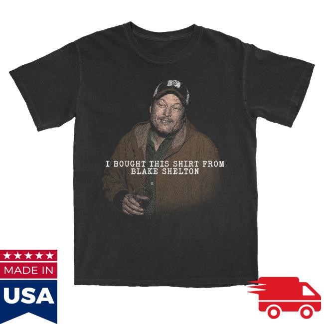 Trending Blake Shelton Store I Bought This Shirt From Blake Shelton Hoodie Sweatshirt