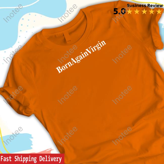 Born Again Virgin Tee Shirts