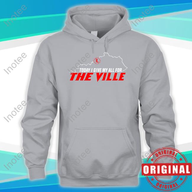 Vince Tyra Wearing Louisville Cardinals Today I Give My All For The Ville Hoodie Vince Tyra Wearing Louisville Cardinals Today I Give My All For The Ville Tee Shirt