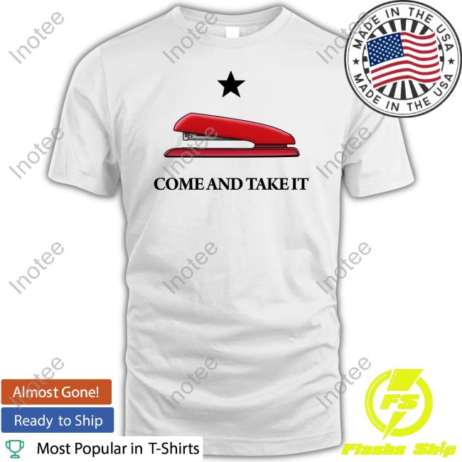 Come And Take It Red Stapler T-Shirt