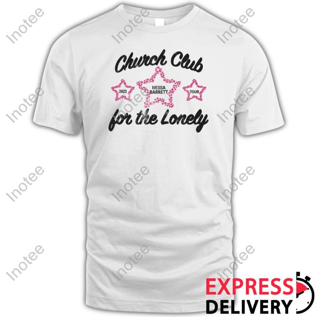 Church Club For The Lonely Nessa Barrett Tour 2023 Shirts