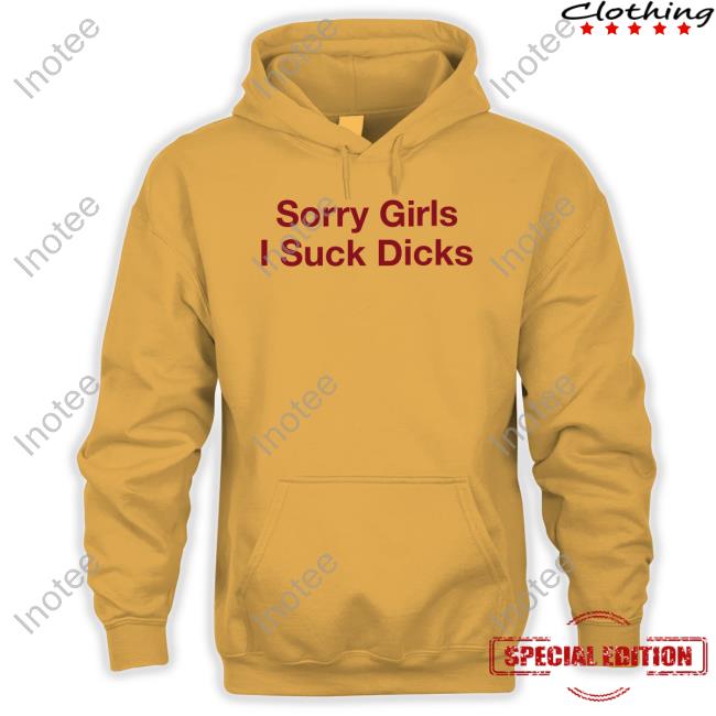 Official Sorry Girls I Suck Dicks Crewneck Sweatshirt