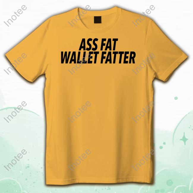 Shopalabeled Ass Fat Wallet Fatter Official Long Sleeve T Shirt