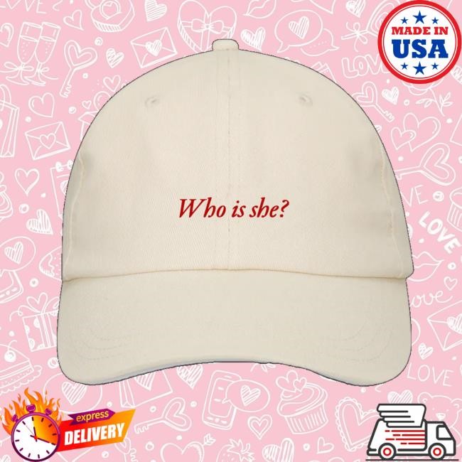 We Dont Have Time For This Merch Who Is She Dad Cap