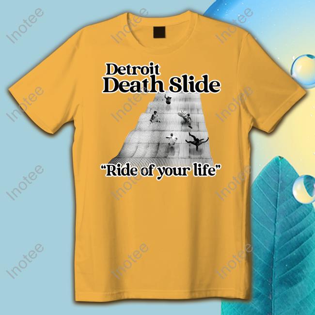 Official Detroit Death Slide Ride Of Your Life T-Shirt