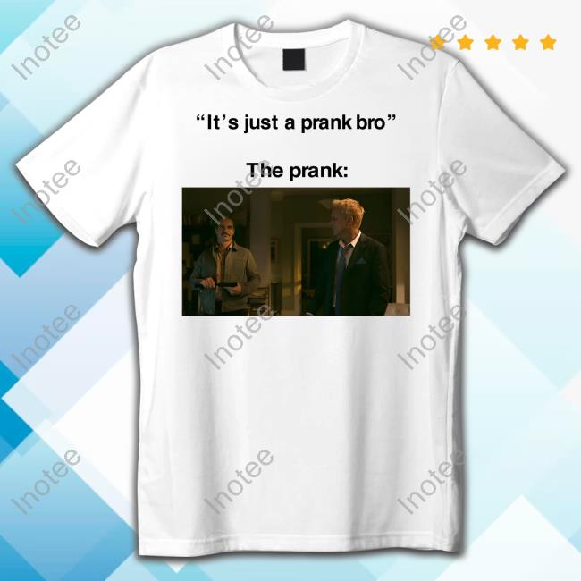 Okbuddychicanery It's Just A Prank Bro The Prank Unisex T Shirt